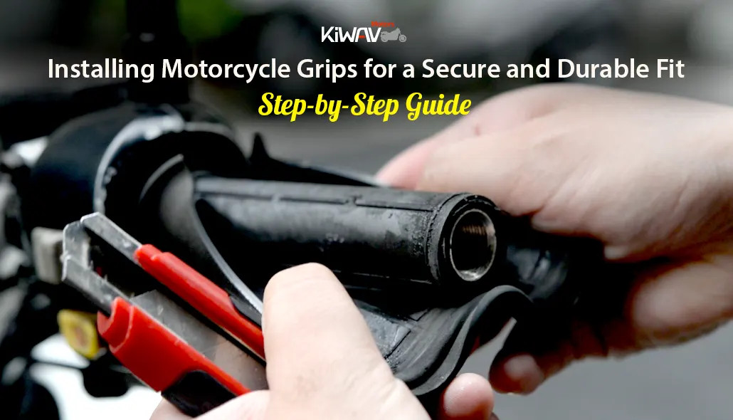 Step-by-Step Guide: Installing Motorcycle Grips for a Secure and Durable Fit
