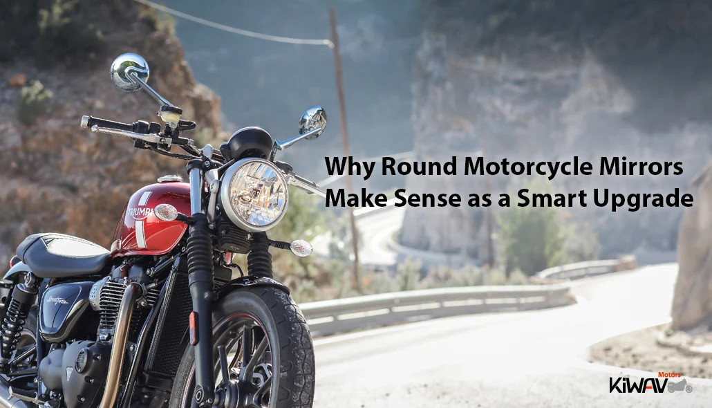 Why Round Motorcycle Mirrors Make Sense as a Smart Upgrade