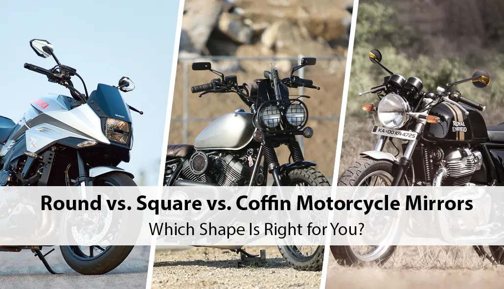 Round vs. Square vs. Coffin Motorcycle Mirrors: Which Shape Is Right for You?