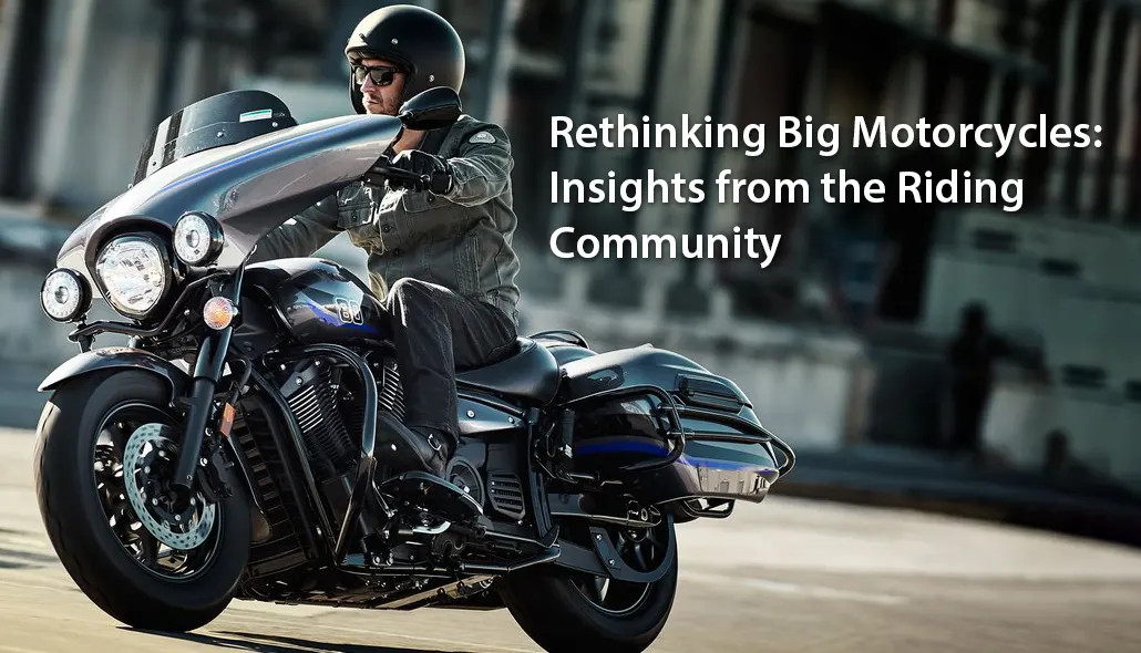 Rethinking Big Motorcycles: Insights from the Riding Community
